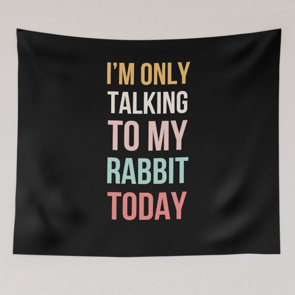 Item preview, Cute I'm only talking to my rabbit today rabbit mom/dad joke designed and sold by snowry.
