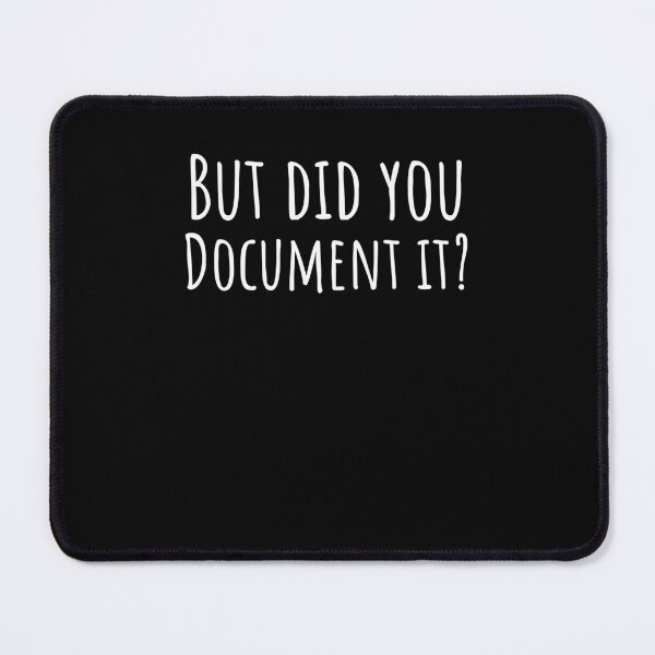 Item preview, But did you Document it? -HR, funny sarcastic Human Resource designed and sold by snowry.