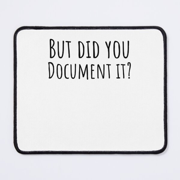 Item preview, But did you Document it? -HR, funny Human Resource sarcastic designed and sold by snowry.