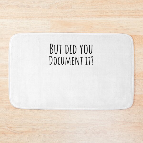 Item preview, But did you Document it? -HR, funny Human Resource sarcastic designed and sold by snowry.