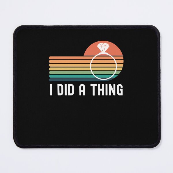 Item preview, I did a thing funny engaged announcement cute designed and sold by snowry.