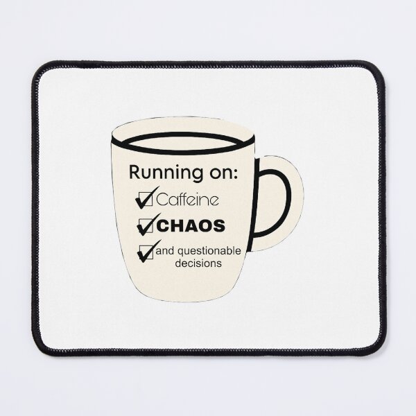 Item preview, Caffeine, Chaos, and Questionable Decisions designed and sold by ghostgirl1031.