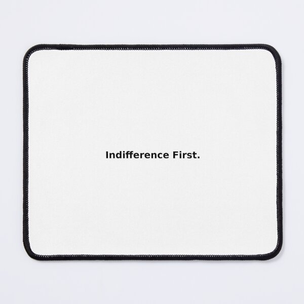 Item preview, Indifference first.  designed and sold by ExistentialTone.