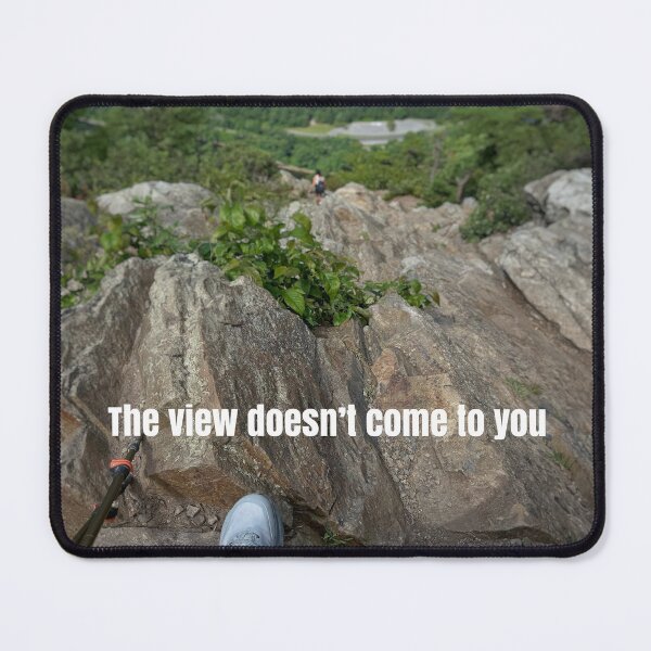 Item preview, The View Doesn’t Come to You – Hiking Motivation Photo designed and sold by Dynahgrl.