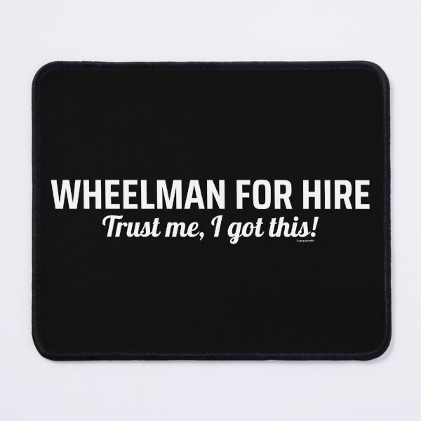 Item preview, Wheelman for Hire, For Drivers Who Deliver Under Pressure designed and sold by Automotive Art by Greg.