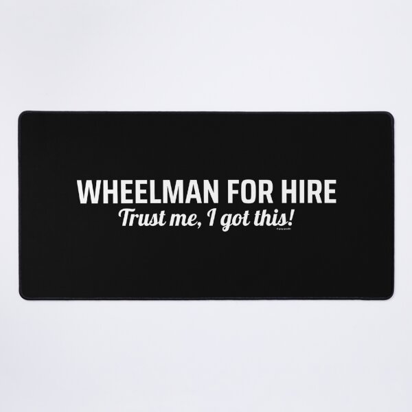 Item preview, Wheelman for Hire, For Drivers Who Deliver Under Pressure designed and sold by Automotive Art by Greg.