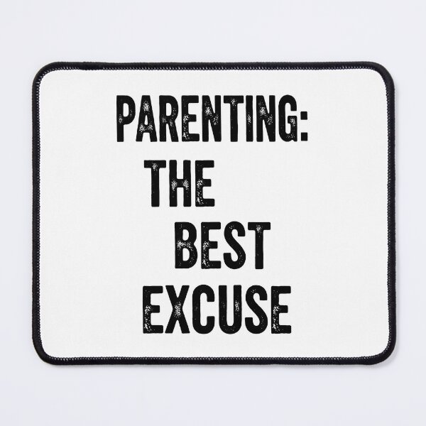 Item preview, The Best Excuse: Humorous Parenting Reality designed and sold by zoughlal.