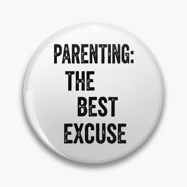 Item preview, The Best Excuse: Humorous Parenting Reality designed and sold by zoughlal.