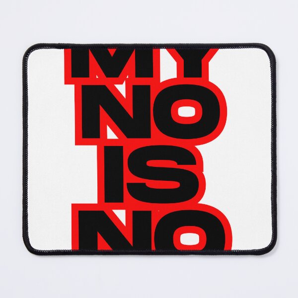 Item preview, MY NO IS NO designed and sold by BreakupCentral.
