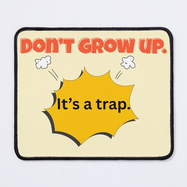 Item preview, Don’t Grow Up. It’s a Trap. – Funny Retro Comic Quote designed and sold by PrescribedPeace.