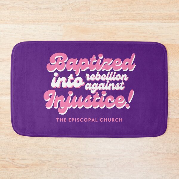 Item preview, Baptized into Rebellion Against Injustice - The Episcopal Church designed and sold by Canterbury Episcopal Campus Ministry at Texas Tech University .
