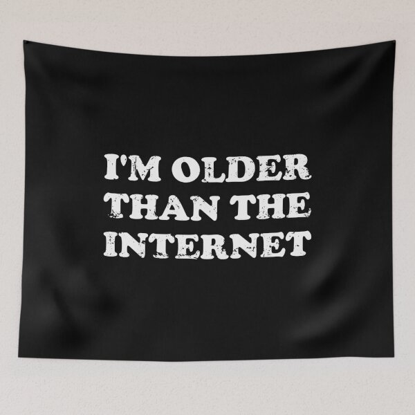 Item preview, I'm Older Than The Internet designed and sold by xhearalisa.