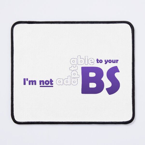 Item preview, I'm not adaptable to your bs designed and sold by SydLinkletter.