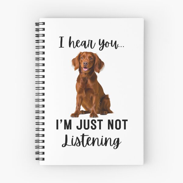 Item preview, Funny Irish Setter Quote – “I Hear You... I’m Just Not Listening” Dog Humor Design designed and sold by Fredster1966.