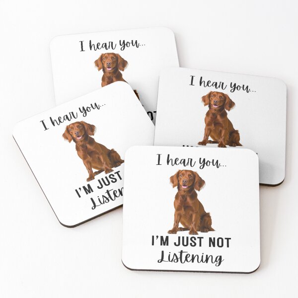 Item preview, Funny Irish Setter Quote – “I Hear You... I’m Just Not Listening” Dog Humor Design designed and sold by Fredster1966.