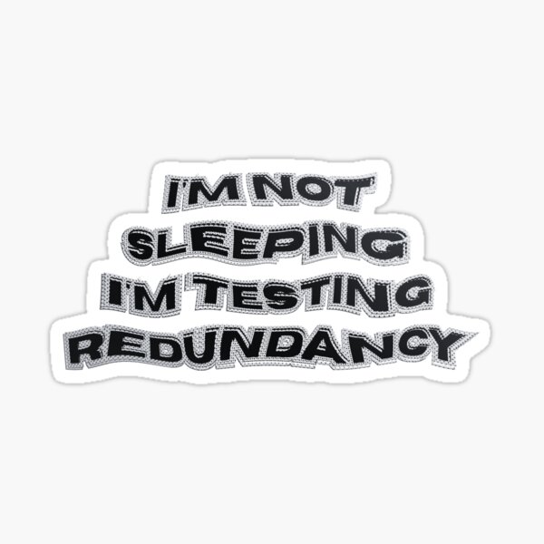 Item preview, I’m not sleeping – I’m testing redundancy. designed and sold by RDproject.