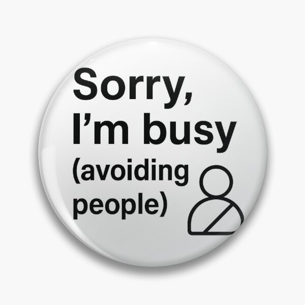 Item preview, Sorry, I'm busy avoiding people – Funny introvert saying design designed and sold by Poptique.