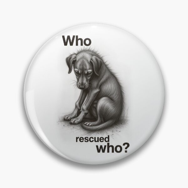 Item preview, DOG Who rescued who ? designed and sold by HiresFilm.
