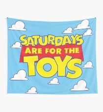 Saturday's are for the Toys Wall Tapestry
