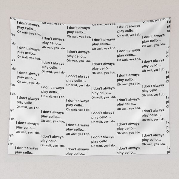 Item preview, I Don’t Always Play Cello – Oh Wait Yes I Do designed and sold by jazzydevil.