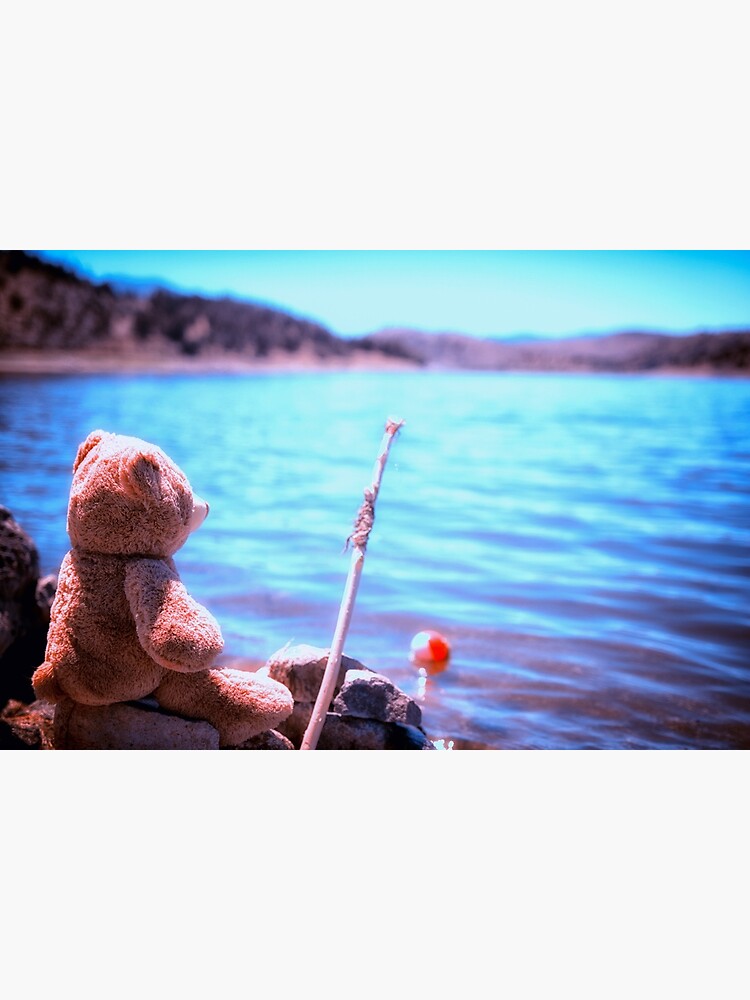 My Fishing Buddy a little teddy bear Poster for Sale by MarniePatchett