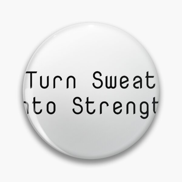 Item preview, Turn Sweat into Strength designed and sold by Ninjacatoff.