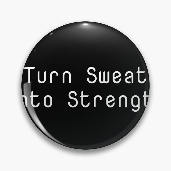Item preview, Turn Sweat into Strength designed and sold by Ninjacatoff.