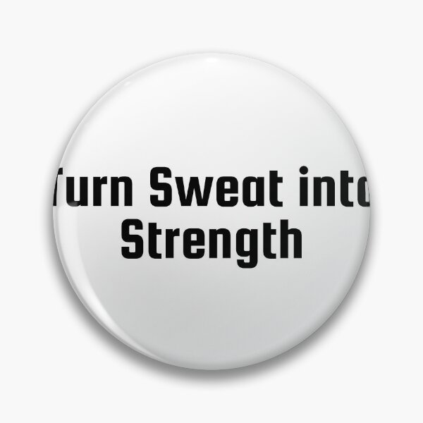 Item preview, Turn Sweat into Strength designed and sold by Ninjacatoff.