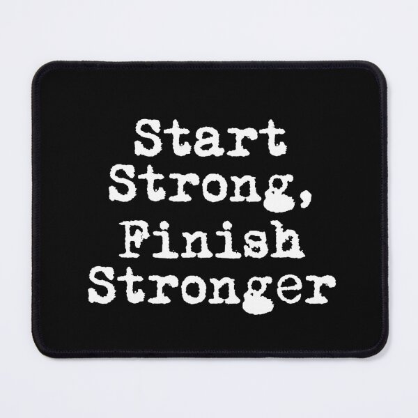 Item preview, Start Strong, Finish Stronger designed and sold by Ninjacatoff.