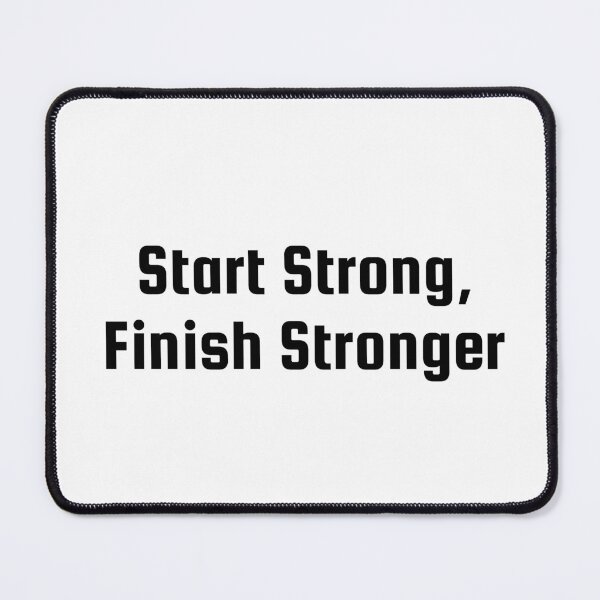 Item preview, Start Strong, Finish Stronger designed and sold by Ninjacatoff.