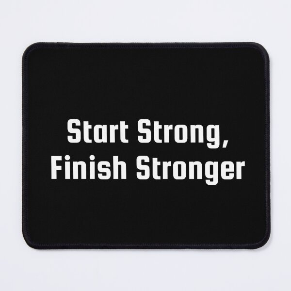 Item preview, Start Strong, Finish Stronger designed and sold by Ninjacatoff.