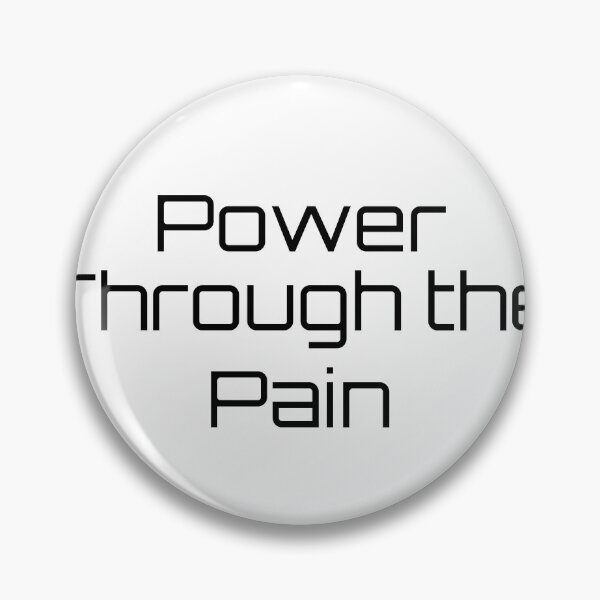 Item preview, Power Through the Pain designed and sold by Ninjacatoff.