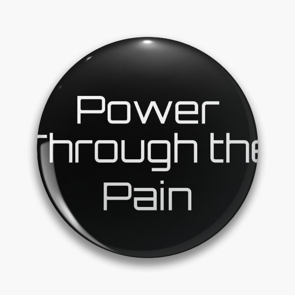 Item preview, Power Through the Pain designed and sold by Ninjacatoff.