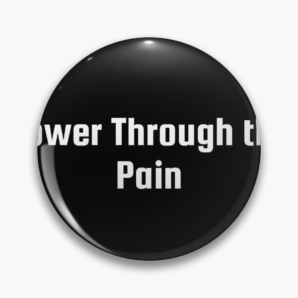 Item preview, Power Through the Pain designed and sold by Ninjacatoff.