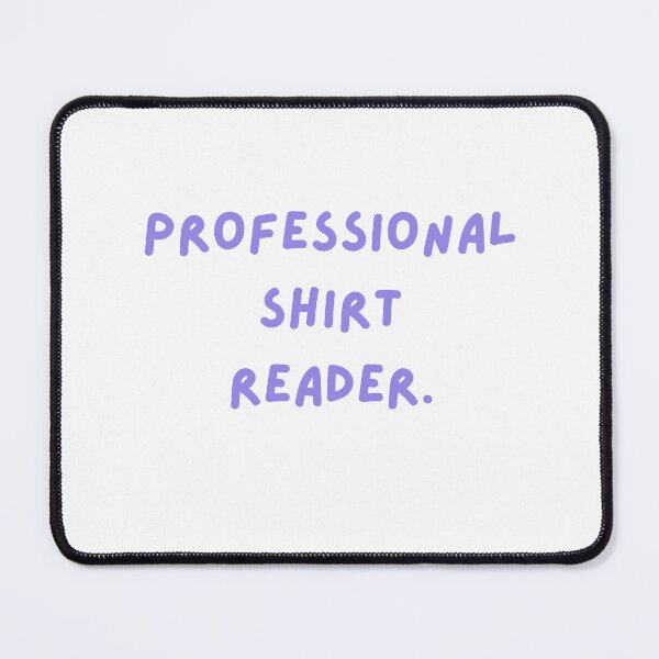 Item preview, Professional shirt reader. designed and sold by RAWSTATE.