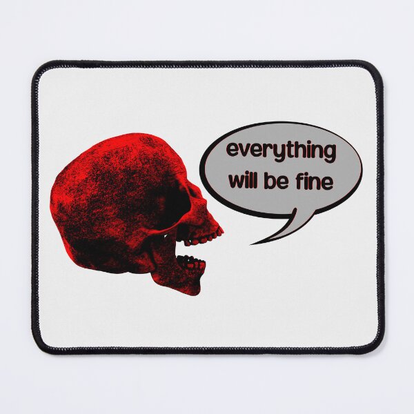 Item preview, Everything will be fine - skull designed and sold by R-A Designs.