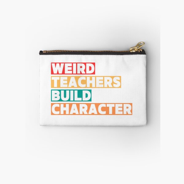 Item preview, Weird Teachers Build Character, teachers day designed and sold by faridman.