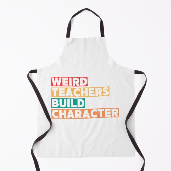 Item preview, Weird Teachers Build Character, teachers day designed and sold by faridman.
