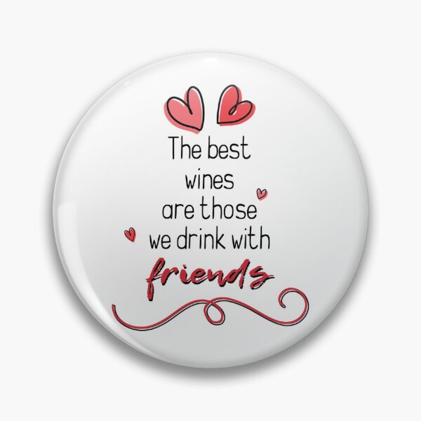 Item preview, The best wines are those we drink with FRIENDS! designed and sold by UniqueTrick.
