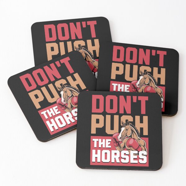 Item preview, Don't push the horses. designed and sold by Valentinian.