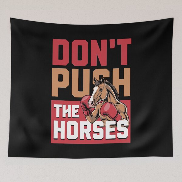 Item preview, Don't push the horses. designed and sold by Valentinian.