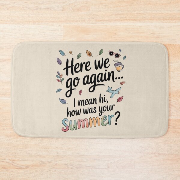 Item preview, Here We Go Again I Mean Hi How Was Your Summer designed and sold by AniArtPL.