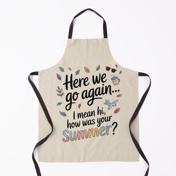 Item preview, Here We Go Again I Mean Hi How Was Your Summer designed and sold by AniArtPL.