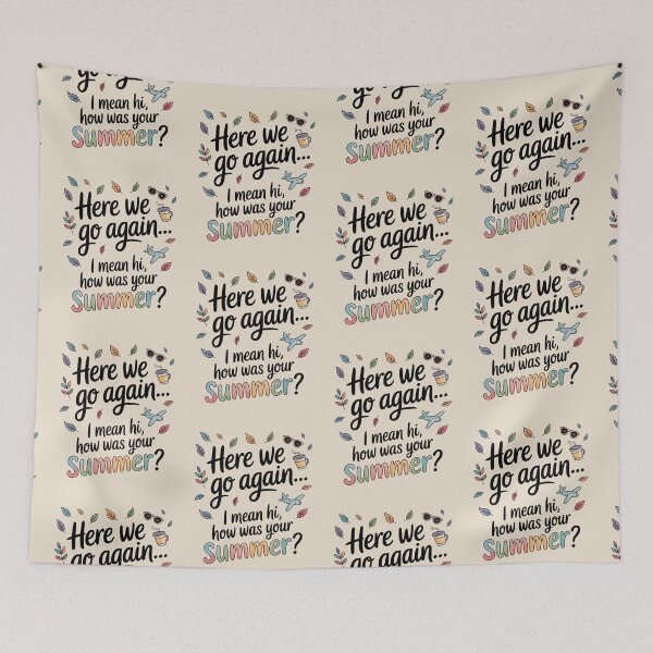 Item preview, Here We Go Again I Mean Hi How Was Your Summer designed and sold by AniArtPL.