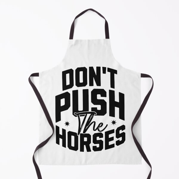 Item preview, Don't push the horses. designed and sold by Valentinian.