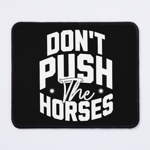 Item preview, Copy of Don't push the horses. designed and sold by Valentinian.