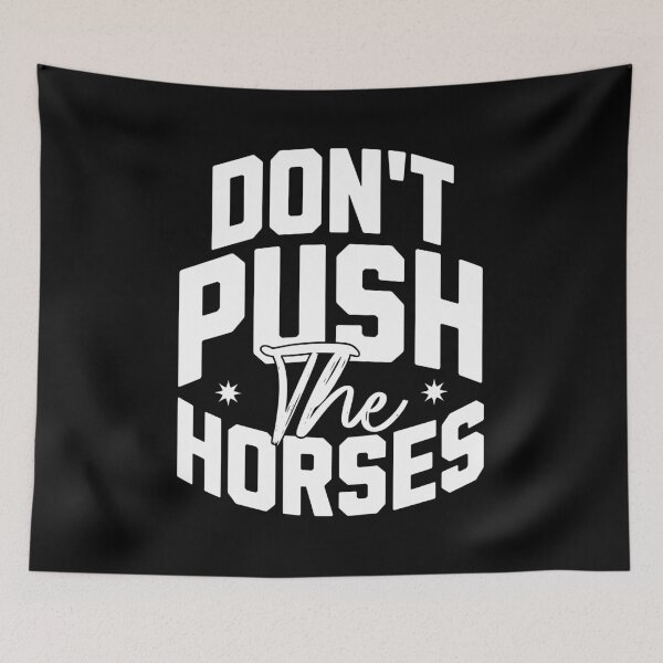Item preview, Copy of Don't push the horses. designed and sold by Valentinian.