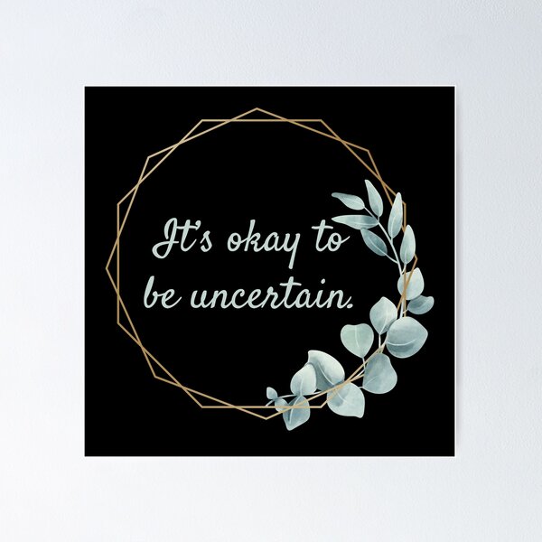 Item preview, It's okay to be uncertain: Supporting Mental Wellbeing with Stoic Wisdom designed and sold by LexaArtworks.