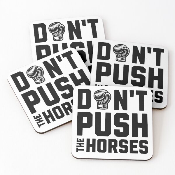 Item preview, Don't push the horses. designed and sold by Valentinian.