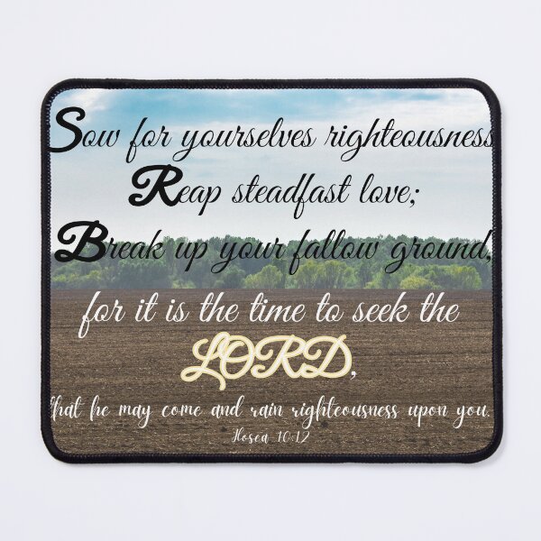 Item preview, Hosea 10:12 - sow righteousness & seek the Lord designed and sold by stella literarium.